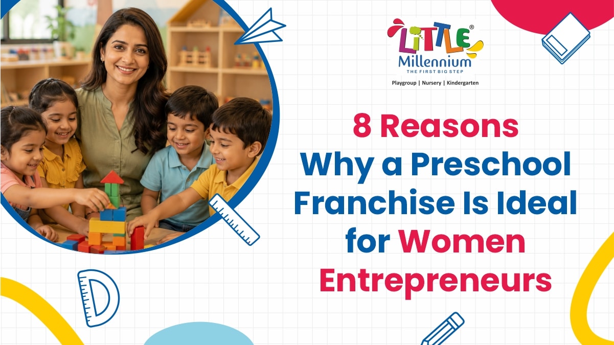 8 Reasons Why a Preschool Franchise Is Ideal for Women Entrepreneurs