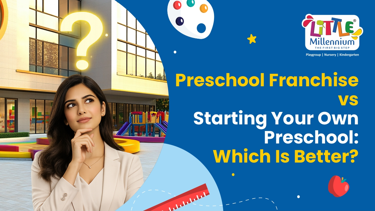 Preschool Franchise vs Starting Your Own Preschool