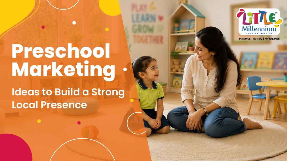 Preschool Marketing Ideas to Build a Strong Local Presence
