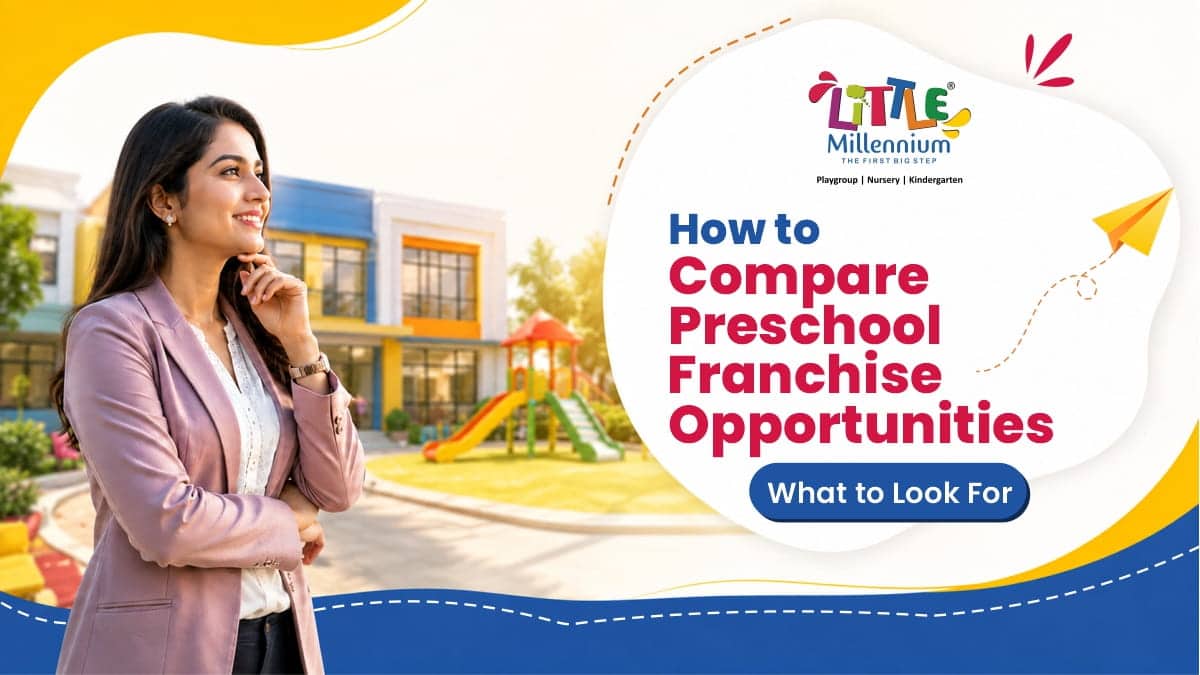 How to Compare Preschool Franchise Opportunities: What to Look For