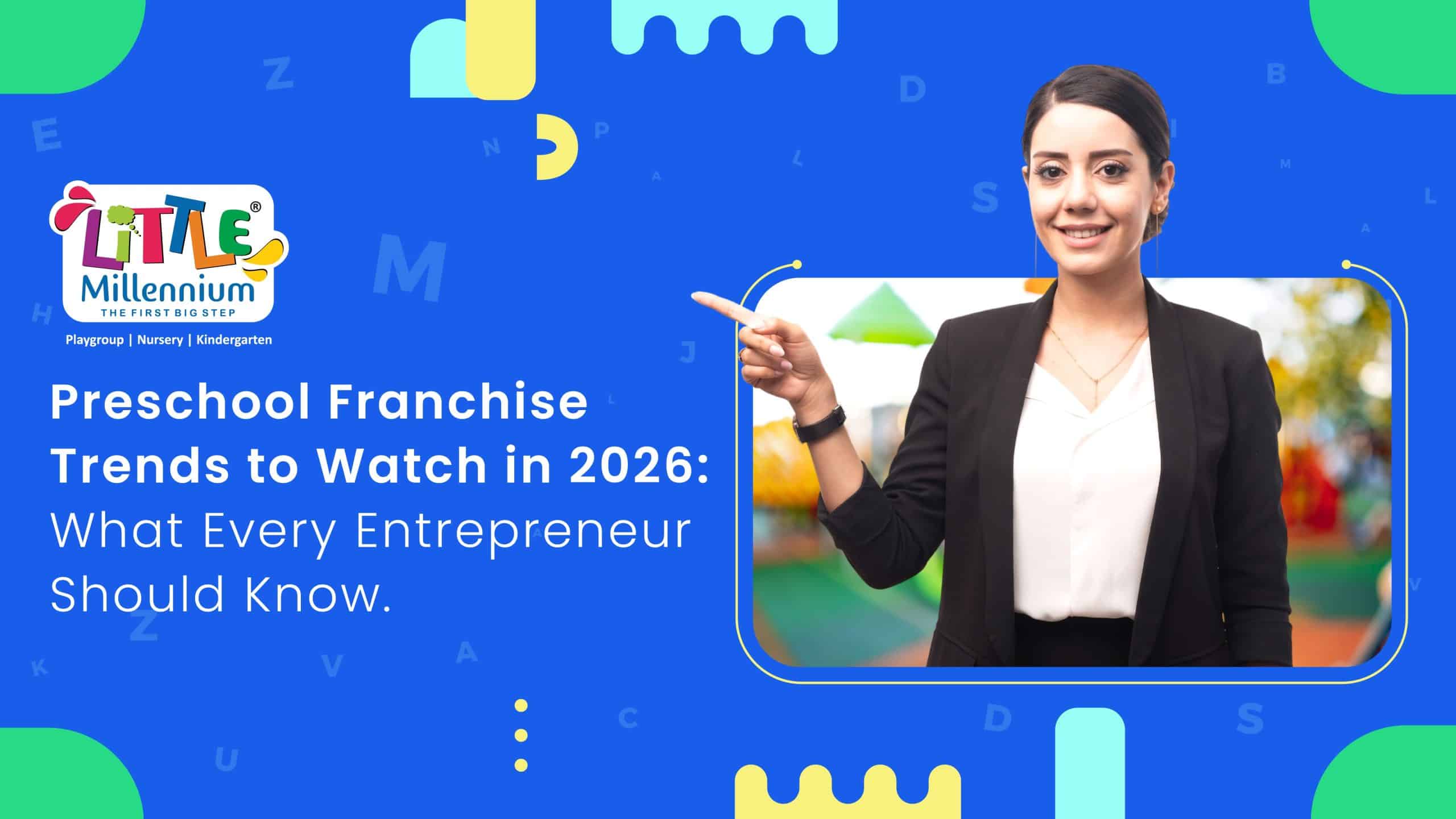 Preschool Franchise Trends to Watch in 2026: What Every Entrepreneur Should Know