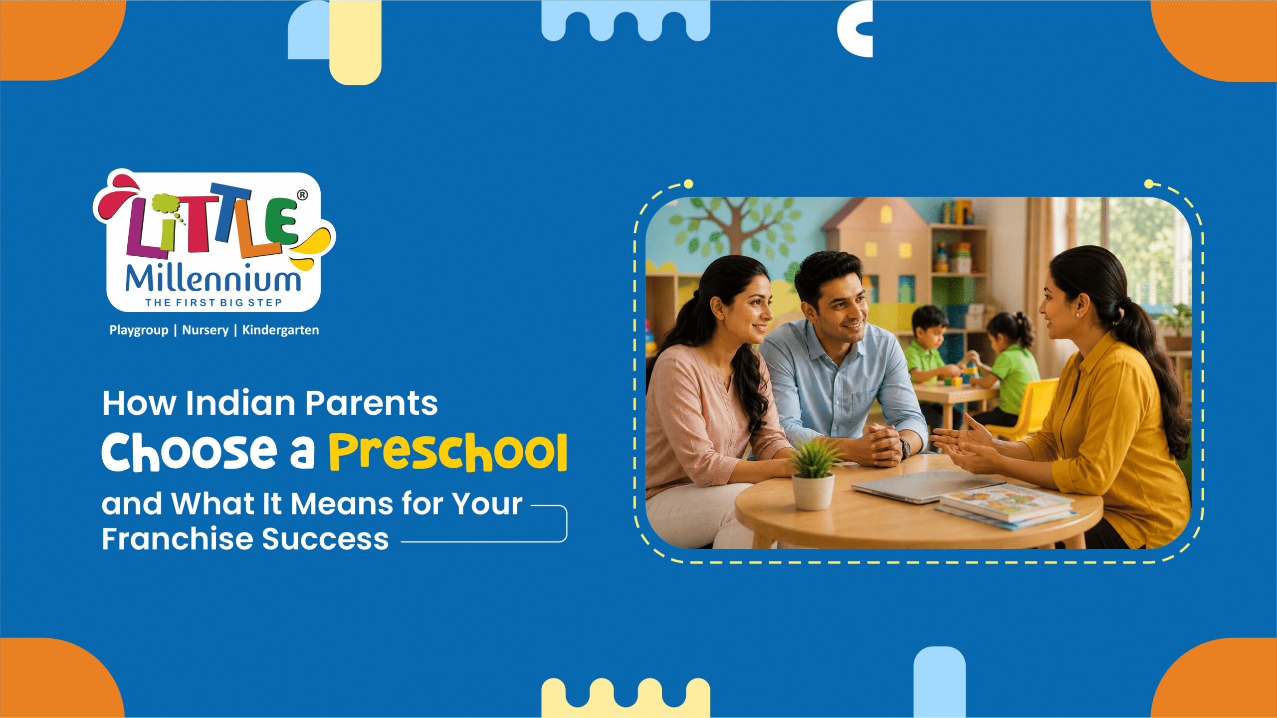 How Indian Parents Choose a Preschool and What It Means for Your Franchise Success