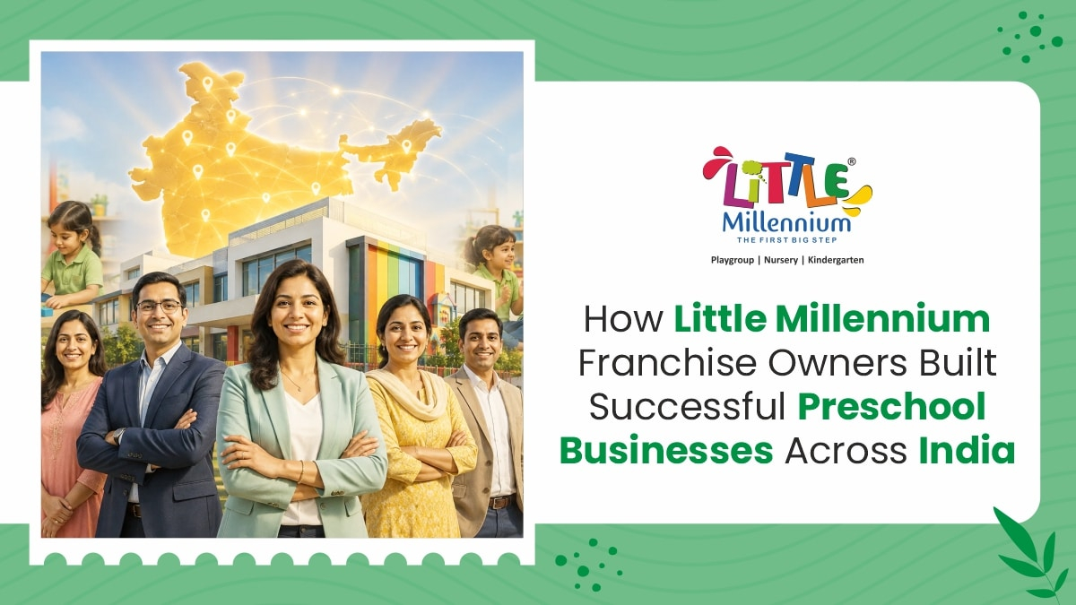 How Little Millennium Franchise Owners Built Successful Preschool Businesses Across India